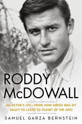 Roddy Mcdowall : An Actor's Life -- from How Green Was My Valley to Lassie to Planet of the Apes