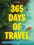Lonely Planet 365 Days of Travel : One Unforgettable Experience for Every Day of the Year
