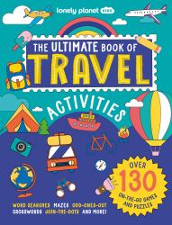 Lonely Planet Kids the Ultimate Book of Travel Activities
