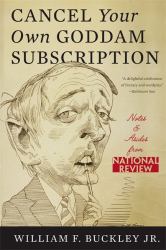Cancel Your Own Goddam Subscription : Notes and Asides from National Review