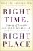 Right Time, Right Place : Coming of Age with William F. Buckley Jr. and the Conservative Movement