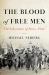 The Blood of Free Men : The Liberation of Paris 1944