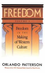 Freedom : Volume I: Freedom in the Making of Western Culture