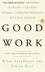 Good Work : When Excellence and Ethics Meet