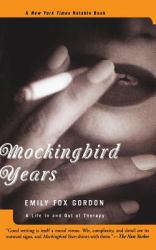 Mockingbird Years : A Life in and Out of Therapy