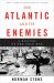 The Atlantic and Its Enemies : A History of the Cold War
