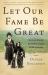 Let Our Fame Be Great : Journeys among the Defiant People of the Caucasus