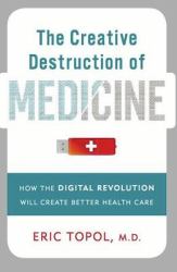 Creative Destruction of Medicine