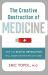 Creative Destruction of Medicine