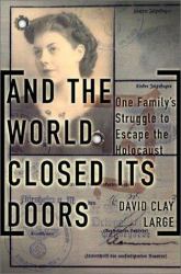 And the World Closed Its Doors : The Story of One Family Abandoned to the Holocaust