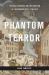Phantom Terror : Political Paranoia and the Creation of the Modern State, 1789-1848