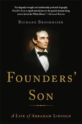Founders' Son : A Life of Abraham Lincoln