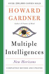 Multiple Intelligences : New Horizons in Theory and Practice