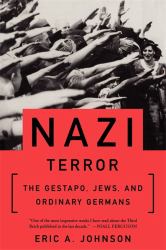 Nazi Terror : The Gestapo, Jews, and Ordinary Germans