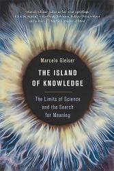 The Island of Knowledge : The Limits of Science and the Search for Meaning