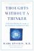Thoughts Without a Thinker : Psychotherapy from a Buddhist Perspective
