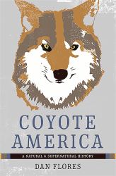 Coyote America : A Natural and Supernatural History