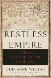 Restless Empire : China and the World Since 1750