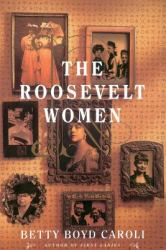 The Roosevelt Women : A Portrait in Five Generations