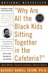 Why Are All the Black Kids Sitting Together in the Cafeteria? : Revised Edition
