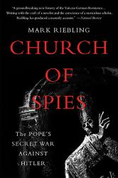 Church of Spies : The Pope's Secret War Against Hitler