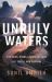 Unruly Waters : How Rains, Rivers, Coasts, and Seas Have Shaped Asia's History