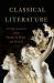 Classical Literature : An Epic Journey from Homer to Virgil and Beyond