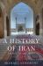 A History of Iran : Empire of the Mind