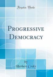 Progressive Democracy (Classic Reprint)