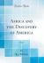 Africa and the Discovery of America, Vol. 3 (Classic Reprint)