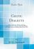 Celtic Dialects : Gaelic, Brythonic, Pictish, and Some Stirlingshire Place-Names; Paper Read Before the Gaelic Society of Stirling, March 31st, 1903 (Classic Reprint) Celtic Dialects : Gaelic, Brythonic, Pictish, and Some Stirlingshire Place-Names; Paper Read Before the Gaelic Society of Stirling, March 31st, 1903 (Classic Reprint)