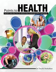 Points to Health : Theory and Practice of Health Education and Health Behavior