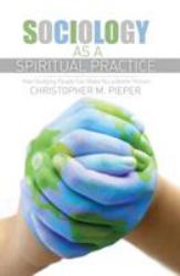 Sociology As a Spiritual Practice: How Studying People Can Make You a Better Person