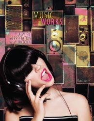 Music Works: a Music Appreciation Workbook