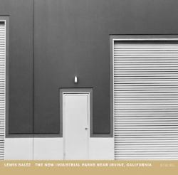 Lewis Baltz : The new Industrial Parks near Irvine, California