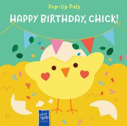 Pop-Up Pals: Happy Birthday, Chick!