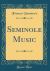 Seminole Music (Classic Reprint)