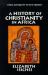 A History of Christianity in Africa A History of Christianity in Africa