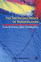 The Sociolinguistics of Borderlands : Two Nations, One Community