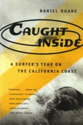 Caught Inside : A Surfer's Year on the California Coast