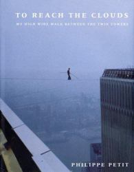 Man on Wire : By Evoking His Youthful Passion for the World Trade Center, Petit Brings the Towers' Awesomeness Back to Life