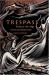 Trespass : Living at the Edge of the Promised Land Trespass : Living at the Edge of the Promised Land