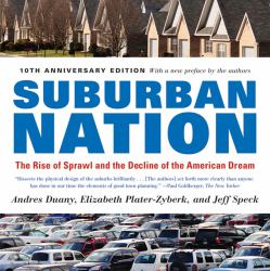 Suburban Nation : The Rise of Sprawl and the Decline of the American Dream