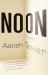 Noon : A Novel