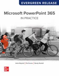 Microsoft PowerPoint 365 Complete: in Practice: Evergreen Release
