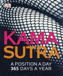Kama Sutra: a Position a Day : 365 Days a Year