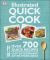 Illustrated Quick Cook : Over 700 Quick Recipes, Easy Entertaining, after-Work Ideas