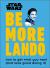 Star Wars Be More Lando : How to Get What You Want (and Look Good Doing It)