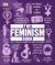 The Feminism Book : Big Ideas Simply Explained