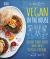 Vegan in the House : Flexible Plant-Based Meals to Please Everyone